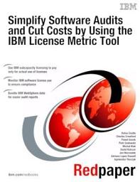 Icon image Simplify Software Audits and Cut Costs by Using the IBM License Metric Tool