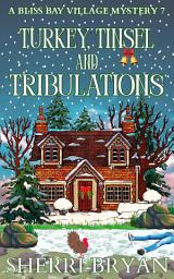 Icon image Turkey, Tinsel and Tribulations: A MURDERLESS Contemporary British Cozy Mystery PREQUEL