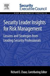 Icon image Security Leader Insights for Risk Management: Lessons and Strategies from Leading Security Professionals