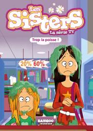 Icon image Les Sisters - La Série TV - Poche - tome 59: Trop la poisse