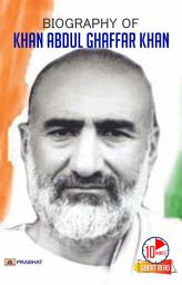 Icon image Biography of Khan Abdul Ghaffar Khan: Khan Abdul Ghaffar Khan: A Saga of Nonviolent Resistance by Meena Manishika