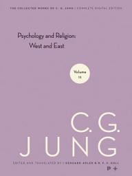 Icon image Collected Works of C. G. Jung, Volume 11: Psychology and Religion: West and East