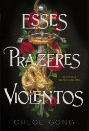 Icon image Esses Prazeres Violentos: Volume 1