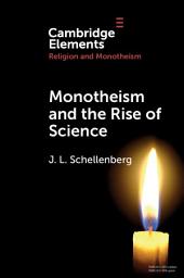 Icon image Monotheism and the Rise of Science