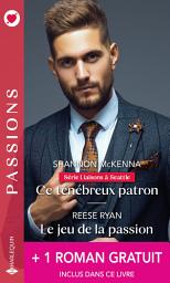 Icon image Ce ténébreux patron - Le jeu de la passion + 1 roman gratuit