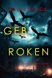 Icon image Gebroken (Een Casey Bolt FBI Thriller—Boek Eén)