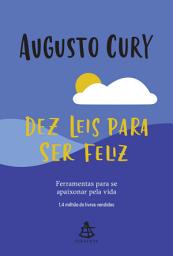 Icon image Dez leis para ser feliz: Ferramentas para se apaixonar pela vida
