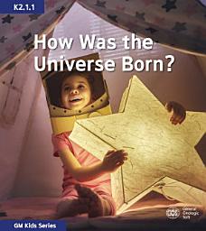 Icon image How Was the Universe Born?
