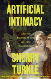 Icon image Artificial Intimacy: Who We Become When We Talk to Machines