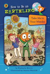Icon image Take Me to Your Weeder (Book 3)