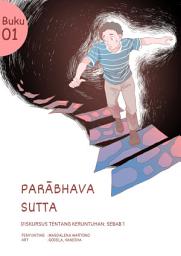 Icon image e-Dhamma Parabhava Sutta: Diskursus tentang Keruntuhan: Sebab 1