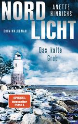 Icon image Nordlicht - Das kalte Grab: Kriminalroman - Die SPIEGEL-Nr.1-Bestsellerreihe um das deutsch-dänische Ermittlerduo