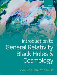 Icon image Introduction to General Relativity, Black Holes, and Cosmology