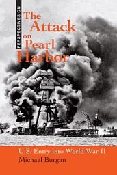Icon image The Attack on Pearl Harbor: U.S. Entry into World War II
