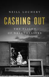 Icon image Cashing Out: The Flight of Nazi Treasure, 1945–1948