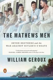 Icon image The Mathews Men: Seven Brothers and the War Against Hitler's U-boats