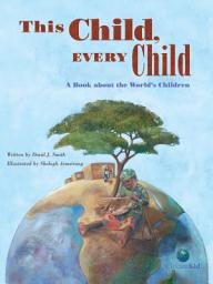 Icon image This Child, Every Child: A Book about the World’s Children