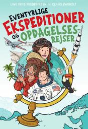 Icon image Eventyrlige ekspeditioner og opdagelsesrejser