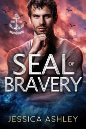 Icon image SEAL of Bravery: A Gripping Christian Romantic Suspense