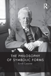 Icon image The Philosophy of Symbolic Forms: Three Volume Set