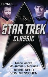 Icon image Star Trek - Classic: Keine Spur von Menschen: Roman