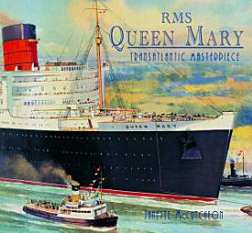 Icon image RMS Queen Mary: Transatlantic Masterpiece