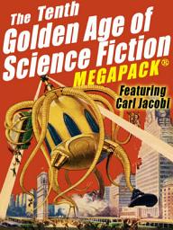 Icon image The Tenth Golden Age of Science Fiction MEGAPACK ®: Carl Jacobi