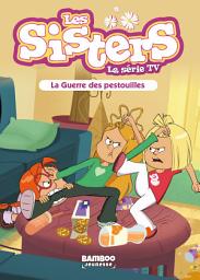 Icon image Les Sisters - La Série TV - Poche - tome 32: La guerre des pestouilLes
