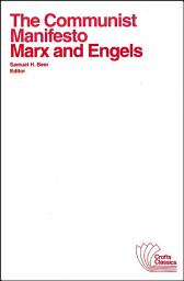 Icon image The Communist Manifesto: with selections from The Eighteenth Brumaire of Louis Bonaparte and Capital by Karl Marx