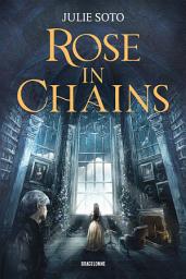 Icon image The Evermore Trilogy, T1 : Rose in Chains