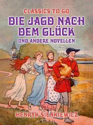 Icon image Die Jagd nach dem Glück und andere Novellen