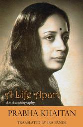 Icon image A Life Apart: An Autobiography