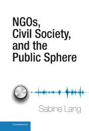 Icon image NGOs, Civil Society, and the Public Sphere