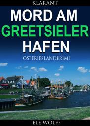Icon image Mord am Greetsieler Hafen. Kurz - Ostfrieslandkrimi