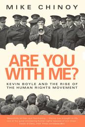 Icon image Are You With Me?: Kevin Boyle and the Human Rights Movement