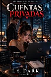 Icon image CUENTAS PRIVADAS: Suspense tecnológico y romance adulto sobre confianza, intimidad digital y secretos que nunca desaparecen del todo