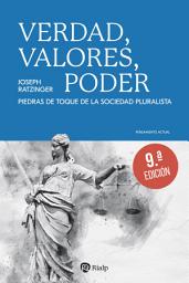 Icon image Verdad, valores, poder: Piedras de toque de la sociedad pluralista