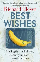 Icon image Best Wishes: The funny new book from the bestselling, much loved and eternally hopeful author of The Land Before Avocado and Flesh Wounds