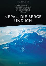 Icon image Nepal, die Berge und ich. Wanderungen, Trekkingtouren und eine neue Heimat
