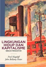 Icon image Lingkungan Hidup dan Kapitalisme: Sebuah Pengantar
