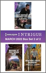 Icon image Harlequin Intrigue March 2022 - Box Set 2 of 2: A Romantic Mystery
