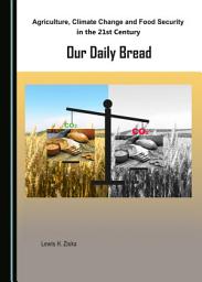 Icon image Agriculture, Climate Change and Food Security in the 21st Century: Our Daily Bread