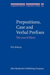 Icon image Prepositions, Case and Verbal Prefixes: The case of Slavic