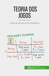Icon image Teoria dos jogos: A arte do pensamento estratégico