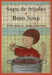 Icon image Sopa de frijoles / Bean Soup: Un poema para cocinar / A Cooking Poem
