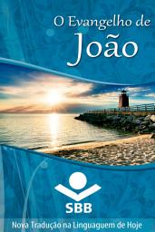 Icon image O Evangelho de João: Edição Literária, Nova Tradução na Linguagem de Hoje