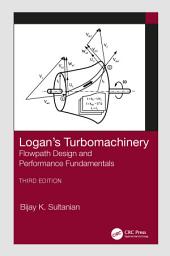 Icon image Logan's Turbomachinery: Flowpath Design and Performance Fundamentals, Third Edition, Edition 3