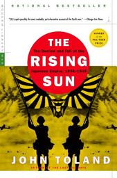Icon image The Rising Sun: The Decline and Fall of the Japanese Empire, 1936-1945