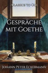 Icon image Gespräche mit Goethe: Restored Classics to Go Edition