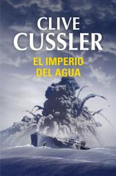 Icon image El imperio del agua (Dirk Pitt 14)